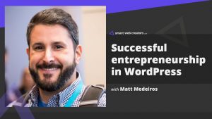 Matt Medeiros in WordPress ecosystem