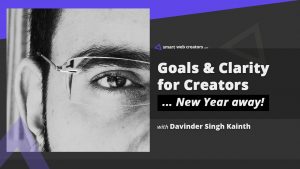 Goals Clarity for Creators by Davinder Singh Kainth